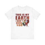 THIS IS MY EARTH T-SHIRT