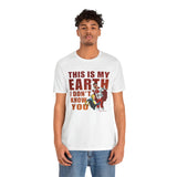 THIS IS MY EARTH T-SHIRT