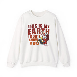 THIS IS MY EARTH SWEATSHIRT