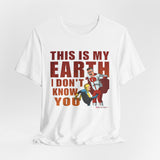 THIS IS MY EARTH T-SHIRT