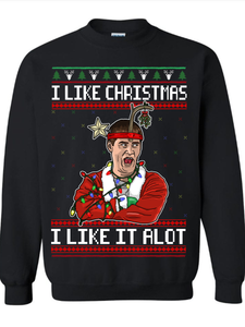 I Like Christmas I Like It Alot Ugly Xmas Sweater